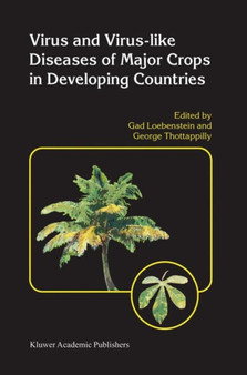 Virus and Virus-like Diseases of Major Crops in Developing Countries by Gad Loebenstein - Hardback