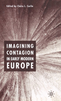 Imagining Contagion in Early Modern Europe by Claire L. Carlin - Hardback