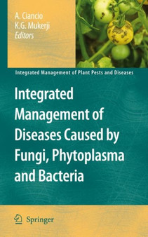 Integrated Management of Diseases Caused by Fungi, Phytoplasma and Bacteria : 3 by Aurelio Ciancio - Hardback