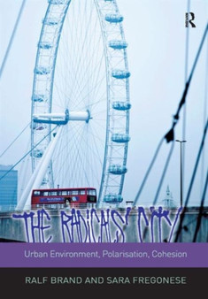 The Radicals' City: Urban Environment, Polarisation, Cohesion by Ralf Brand - Hardback