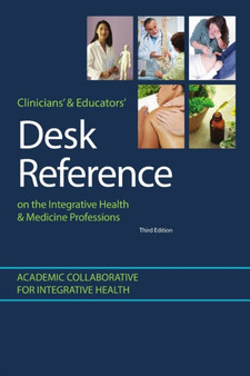 Clinicians' & Educators' Desk Reference on the Integrative Health & Medicine Professions by Mpa/Ha PhD Goldblatt - Paperback