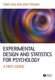 Experimental Design and Statistics for Psychology : A First Course by Fabio Sani - Hardback