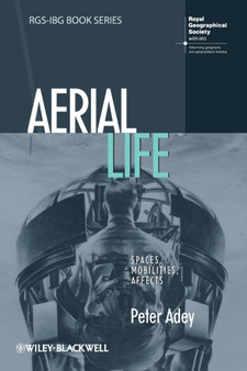 Aerial Life : Spaces, Mobilities, Affects by Peter Adey - Paperback