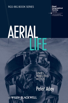 Aerial Life : Spaces, Mobilities, Affects by Peter Adey - Hardback