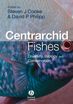 Centrarchid Fishes : Diversity, Biology and Conservation by Steven Cooke - Hardback
