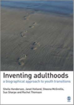 Inventing Adulthoods : A Biographical Approach to Youth Transitions by Sheila J. Henderson - Hardback