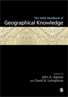 The SAGE Handbook of Geographical Knowledge by John Agnew - Hardback
