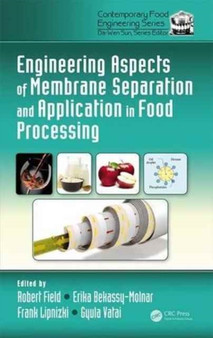 Engineering Aspects of Membrane Separation and Application in Food Processing by Robert W. Field - Hardback