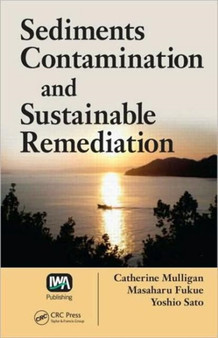 Sediments Contamination and Sustainable Remediation by Catherine N. Mulligan - Hardback