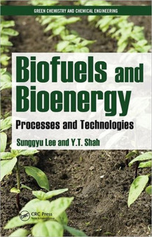 Biofuels and Bioenergy : Processes and Technologies by Sunggyu Lee - Hardback