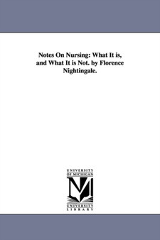 Notes On Nursing : What It is, and What It is Not. by Florence Nightingale. by Florence Nightingale - Paperback Notes On Nursing : What It is, and What It is Not. by Florence Nightingale. by Florence Nightingale - Paperback
