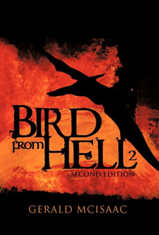 Bird from Hell : Second Edition by Gerald McIsaac - Hardback