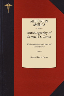 Autobiography of Samuel D. Gross by Samuel David Gross - Paperback