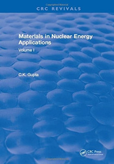 Materials in Nuclear Energy Applications : Volume II by C.K. Gupta - Hardback