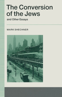 The Conversion of the Jews and Other Essays by Mark Shechner - Paperback