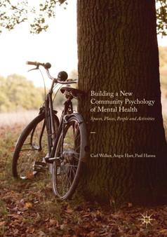Building a New Community Psychology of Mental Health : Spaces, Places, People and Activities by Carl Walker - Paperback