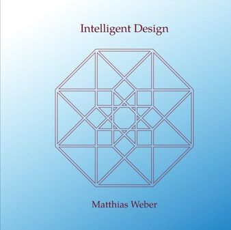 Intelligent Design by Matthias Weber - Paperback