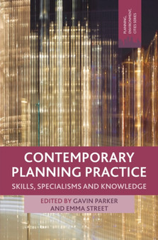 Contemporary Planning Practice : Skills, Specialisms and Knowledge by Gavin Parker - Paperback