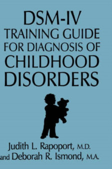 DSM-IV Training Guide For Diagnosis Of Childhood Disorders by Judith L. Rapoport - Hardback