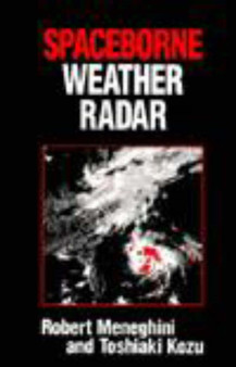 Spaceborne Weather Radar by Robert Meneghini - Hardback