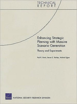 Enhancing Strategic Planning with Massive Scenario Generation : Theory and Experiments by Paul K. Davis - Paperback