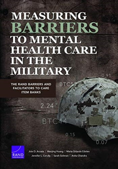 Measuring Barriers to Mental Health Care in the Military : The Rand Barriers and Facilitators to Care Item Banks by Joie D Acosta - Paperback