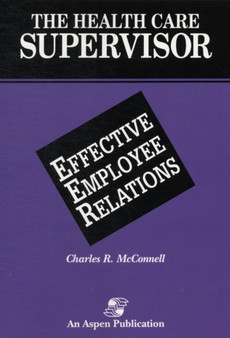 Health Care Supervisor on Effective Employee Relations by Charles R. McConnell - Paperback