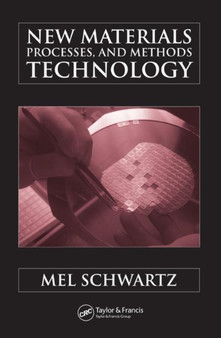 New Materials, Processes, and Methods Technology by Mel Schwartz - Hardback