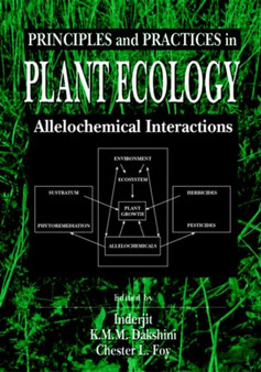 Principles and Practices in Plant Ecology : Allelochemical Interactions by Inderjit - Hardback