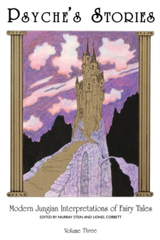 Psyche'S Stories - Volume 3 : Modern Jungian Interpretations of Fairy Tales by Murray Stein - Paperback