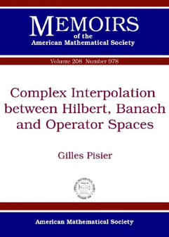 Complex Interpolation between Hilbert, Banach and Operator Spaces by Gilles Pisier - Paperback