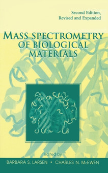 Mass Spectrometry of Biological Materials by Barbara S. Larsen - Hardback
