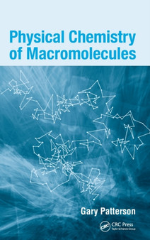 Physical Chemistry of Macromolecules by Gary Patterson - Hardback