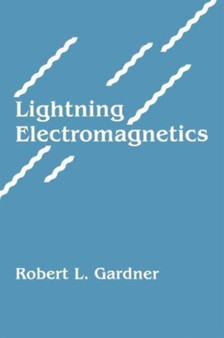 Lightning Electromagnetics by Robert Gardner - Hardback