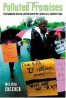 Polluted Promises : Environmental Racism and the Search for Justice in a Southern Town by Melissa Checker - Hardback