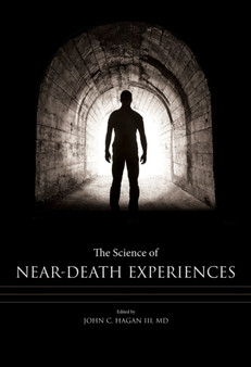 The Science of Near-Death Experiences by John C. Hagan - Hardback