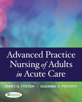 Advanced Practice Nursing of Adults in Acute Care 1e by Janet G Whetstone Foster - Hardback