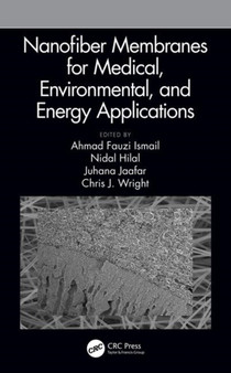 Nanofiber Membranes for Medical, Environmental, and Energy Applications by Ahmad Fauzi College of Engineering Swansea University UK) Ismail - Hardback
