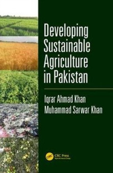 Developing Sustainable Agriculture in Pakistan by Iqrar Ahmad Khan - Hardback