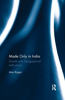 Made Only in India : Goods with Geographical Indications by Anu Kapur - Paperback