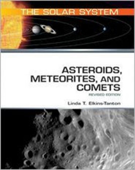 Asteroids, Meteorites, and Comets : Revised Edition by Linda T. Elkins-Tanton - Hardback