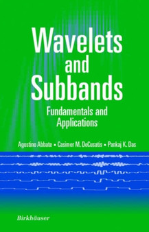 Wavelets and Subbands : Fundamentals and Applications by Agostino Abbate - Hardback