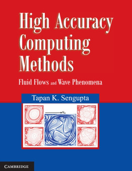 High Accuracy Computing Methods : Fluid Flows and Wave Phenomena by Tapan Sengupta - Hardback