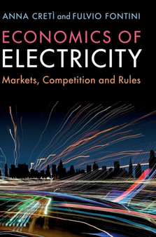 Economics of Electricity : Markets, Competition and Rules by Anna) Creti - Hardback