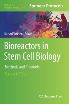 Bioreactors in Stem Cell Biology : Methods and Protocols : 2436 by Kursad Turksen - Hardback