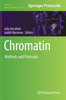 Chromatin : Methods and Protocols : 2458 by Julia Horsfield - Hardback