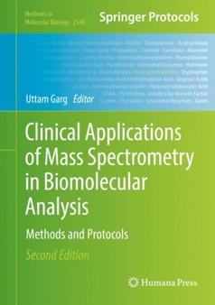 Clinical Applications of Mass Spectrometry in Biomolecular Analysis : Methods and Protocols : 2546 by Uttam Garg - Hardback