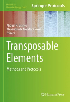 Transposable Elements : Methods and Protocols : 2607 by Miguel R. Branco - Hardback