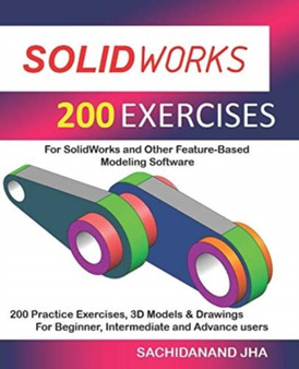 Solidworks 200 Exercises by Sachidanand Jha - Paperback