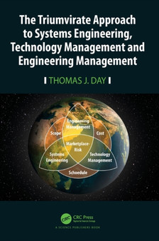 The Triumvirate Approach to Systems Engineering, Technology Management and Engineering Management by Thomas J. Day - Hardback